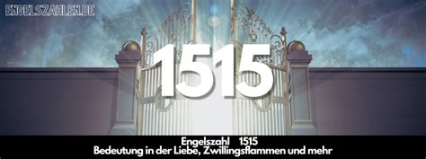 1515 engelszahl|Entdecke die Bedeutung der Engelszahl 1515:。